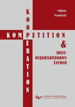 Koopetition und interorganisationales Lernen von Fredrich,  Viktor