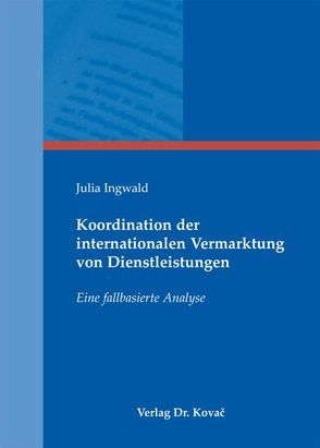 Koordination der internationalen Vermarktung von Dienstleistungen von Ingwald,  Julia