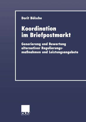 Koordination im Briefpostmarkt von Bölsche,  Dorit