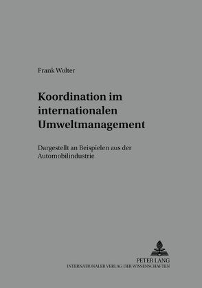 Koordination im internationalen Umweltmanagement von Wolter,  Frank