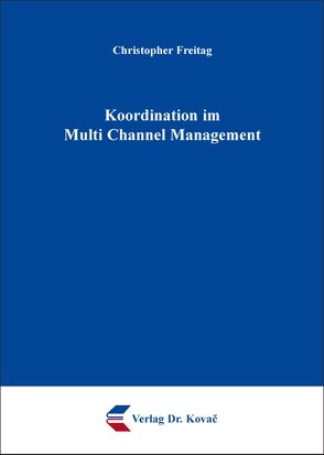 Koordination im Multi Channel Management von Freitag,  Christopher
