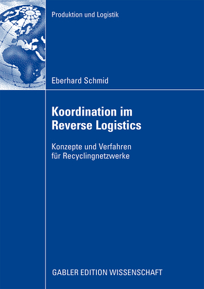 Koordination im Reverse Logistics von Schmid,  Eberhard, Spengler,  Prof. Dr. Thomas S.