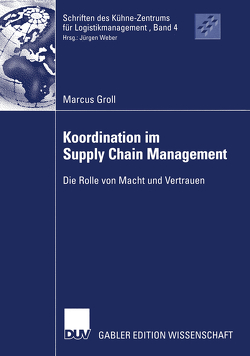 Koordination im Supply Chain Management von Groll,  Marcus