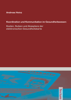 Koordination und Kommunikation im Gesundheitswesen: von Heinz,  Andreas