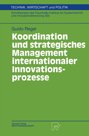 Koordination und strategisches Management internationaler Innovationsprozesse von Reger,  Guido