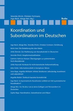Koordination und Subordination im Deutschen von Ehrich,  Veronika, Fortmann,  Christian, Reich,  Ingo, Reis,  Marga