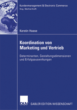 Koordination von Marketing und Vertrieb von Haase,  Kerstin, Krafft,  Prof. Dr. Manfred