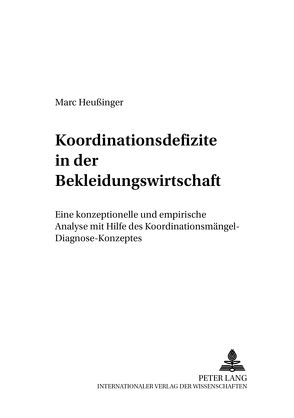 Koordinationsdefizite in der Bekleidungswirtschaft von Heußinger,  Marc