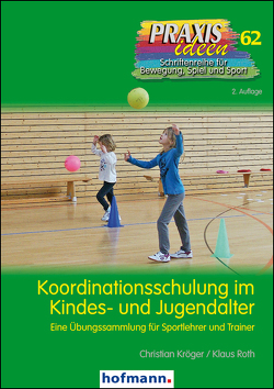 Koordinationsschulung im Kindes- und Jugendalter von Kröger,  Christian, Roth,  Klaus