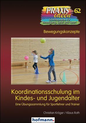 Koordinationsschulung im Kindes- und Jugendalter von Haag,  Herbert, Kröger,  Christian, Roth,  Klaus