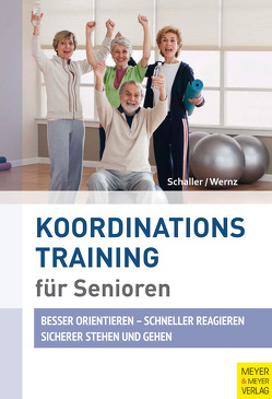 Koordinationstraining für Senioren von Schaller,  Hans J, Wernz,  Panja