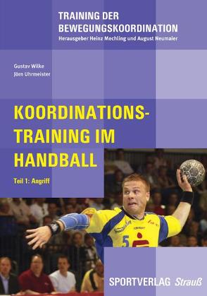 Koordinationstraining im Handball von Uhrmeister,  Jörn, Wilke,  Gustav