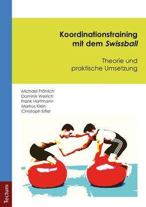 Koordinationstraining mit dem Swissball von Fröhlich,  Michael, Hartmann,  Frank, Weirich,  Dominik
