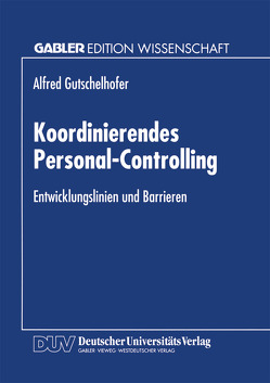 Koordinierendes Personal-Controlling von Gutschelhofer,  Alfred