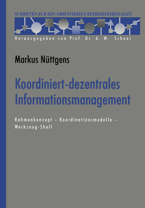 Koordiniert-dezentrales Informationsmanagement von Nüttgens,  Markus