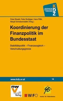 Koordinierung der Finanzpolitik im Bundesstaat von Biwald,  Peter, Bußjäger,  Peter, Pitlik,  Hans, Schratzenstaller,  Margit