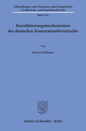 Koordinierungsmechanismen des deutschen Konzerninsolvenzrechts. von Hoffmann,  Deniz