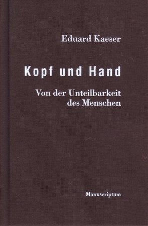 Kopf und Hand von Kaeser,  Eduard