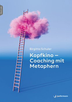 Kopfkino – Coaching mit Metaphern von Schuler,  Birgitta