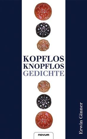 Kopflos – Knopflos – Gedichte von Ginner,  Erwin