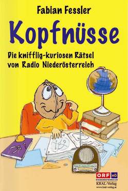 Kopfnüsse – die kuriosen Rätsel von Radio-NÖ von Fessler,  Fabian