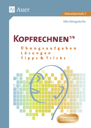 Kopfrechnen Klasse 7/8 von Königsdorfer,  Elke