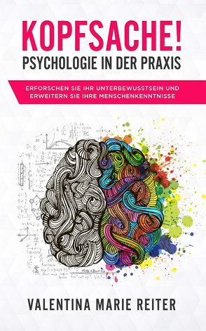 Kopfsache! – Psychologie in der Praxis von Reiter,  Valentina Marie