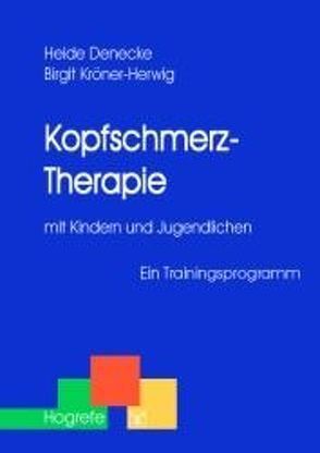 Kopfschmerz-Therapie mit Kindern und Jugendlichen von Denecke,  Heide, Kröner-Herwig,  Birgit