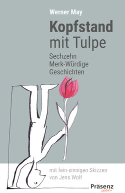 Kopfstand mit Tulpe von May,  Werner, Wolf,  Jens