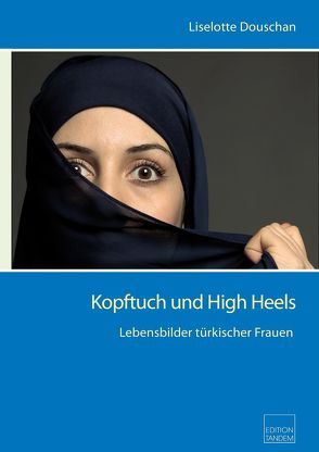 Kopftuch und High Heels von Douschan,  Liselotte