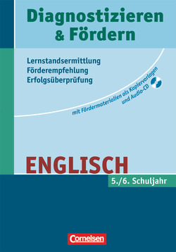 Diagnostizieren und Fördern – Kopiervorlagen – Lernstandsermittlung – Förderempfehlung – Erfolgsüberprüfung – Englisch – 5./6. Schuljahr von Dannenhauer,  Ulrich, Debray,  Peter, Harweg Ottefülling,  Mirjam, Kliemann,  Sabine, Mikus-Binkowski,  Susanne, Petilliot-Becker,  Ilse, Wagner,  Udo, Zirwes,  Annette