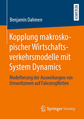 Kopplung makroskopischer Wirtschaftsverkehrsmodelle mit System Dynamics von Dahmen,  Benjamin