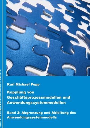 Kopplung von Geschäftsprozessmodellen und Anwendungssystemmodellen von Popp,  Karl Michael