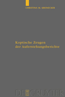 Koptische Zeugen der Auferstehungsberichte von Kreinecker,  Christina M.