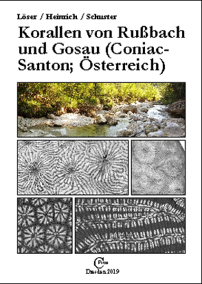 Korallen von Rußbach und Gosau (Coniac-Santon; Österreich) von Heinrich,  Matthias, Löser,  Hannes, Schuster,  Ulrike