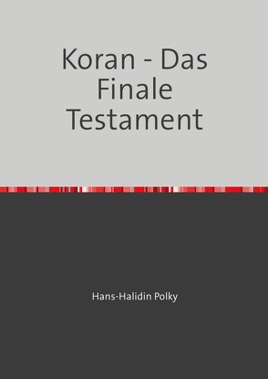 Koran – Das Finale Testament von Khalifa,  Rashad, Polky,  Hans-Halidin