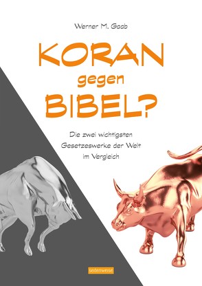 Koran gegen Bibel? von Gaab,  Werner M.