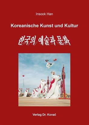 Koreanische Kunst und Kultur von Han,  Insook