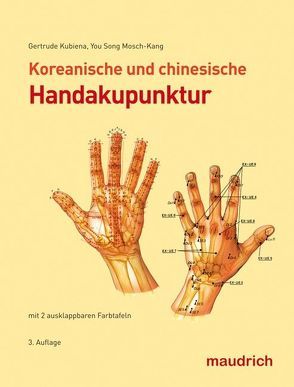 Koreanische und chinesische Handakupunktur von Kubiena,  Gertrude, Mosch-Kang,  You Song