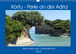 Korfu – Perle an der Adria. Natur, Kultur und Canal D’Amour (Wandkalender 2022 DIN A3 quer) von Frost,  Anja
