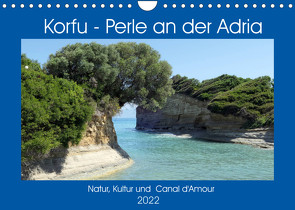 Korfu – Perle an der Adria. Natur, Kultur und Canal D’Amour (Wandkalender 2022 DIN A4 quer) von Frost,  Anja