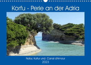 Korfu – Perle an der Adria. Natur, Kultur und Canal D’Amour (Wandkalender 2023 DIN A3 quer) von Frost,  Anja