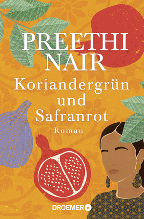 Koriandergrün und Safranrot von Dufner,  Karin, Nair,  Preethi
