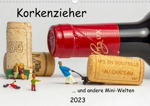 Korkenzieher … und andere Mini-Welten (Wandkalender 2023 DIN A3 quer) von Bogumil,  Michael