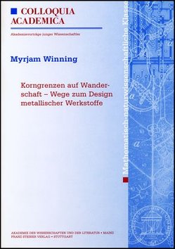 Korngrenzen auf Wanderschaft – Wege zum Design metallischer Werkstoffe von Winning,  Myrjam