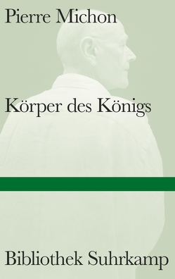 Körper des Königs von Michon,  Pierre, Weber,  Anne