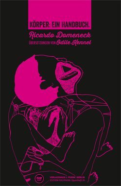 Körper: ein Handbuch. von Domeneck,  Ricardo, Kennel,  Odile, Otten,  Annemarie