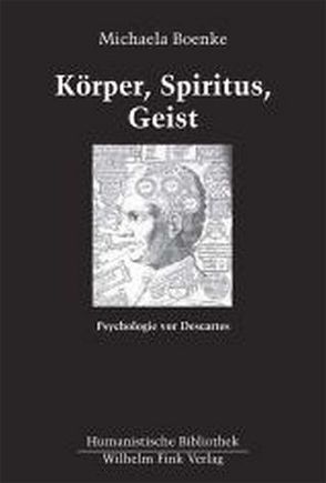 Körper, Spiritus, Geist von Boenke,  Michaela