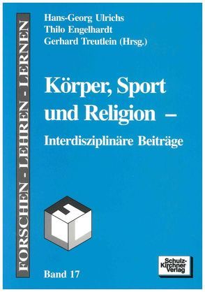 Körper, Sport und Religion von Enhelhardt,  Thilo, Ulrichs,  Hans G