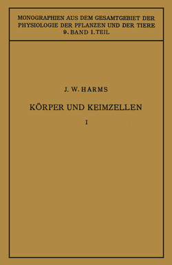 Körper und Keimzellen von Gildmeister,  M., Goldschmidt,  R., Harms,  Jürgen W., Neuberg,  C., Parnas,  J., Ruhland,  W.